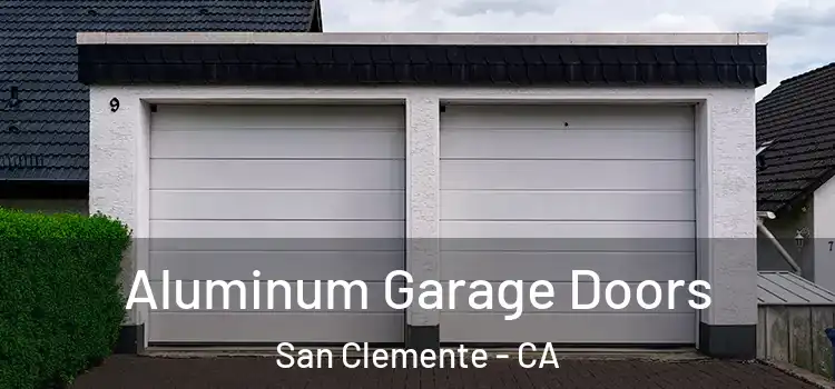  Aluminum Garage Doors San Clemente - CA