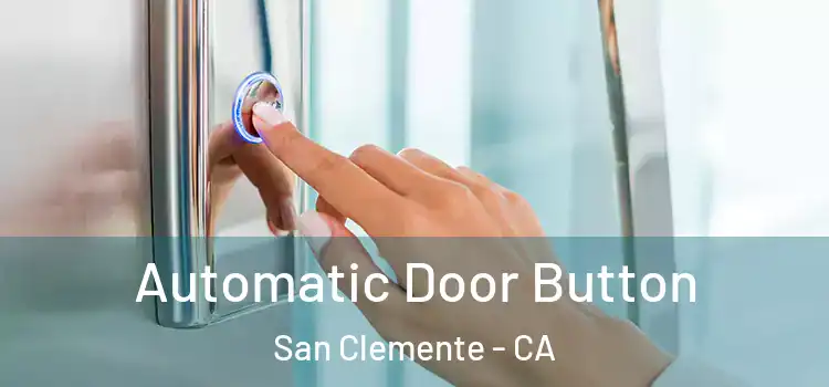 Automatic Door Button San Clemente - CA