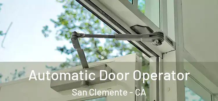 Automatic Door Operator San Clemente - CA