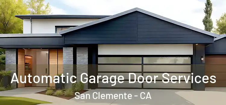 Automatic Garage Door Services San Clemente - CA