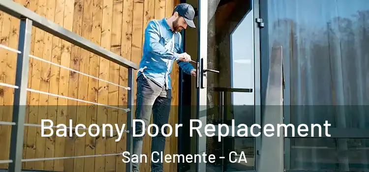  Balcony Door Replacement San Clemente - CA