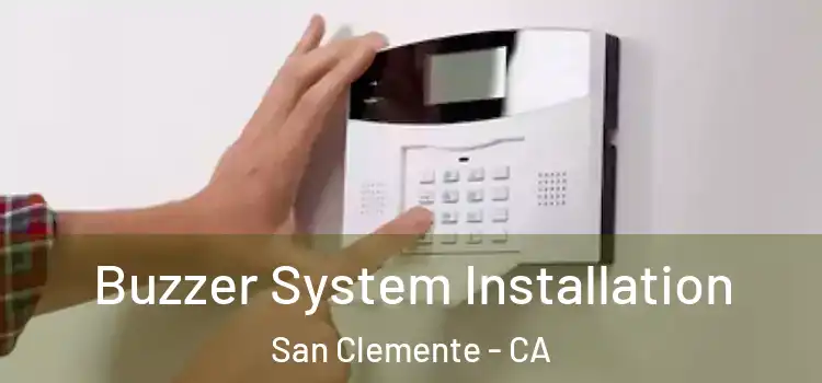 Buzzer System Installation San Clemente - CA