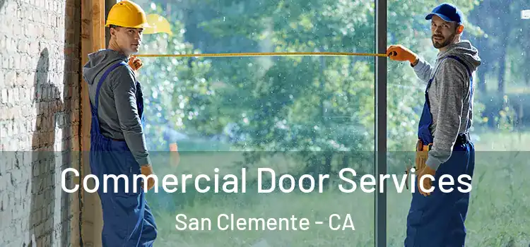 Commercial Door Services San Clemente - CA