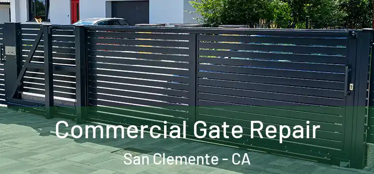 Commercial Gate Repair San Clemente - CA