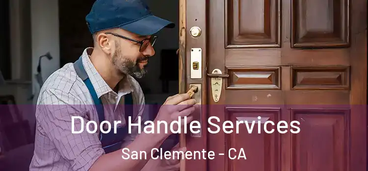 Door Handle Services San Clemente - CA