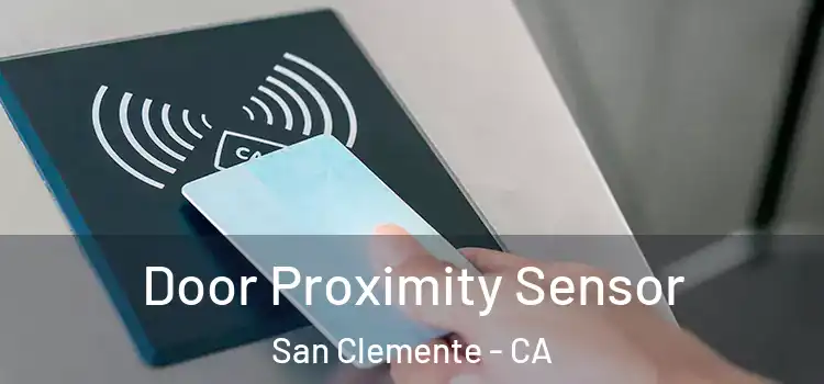 Door Proximity Sensor San Clemente - CA