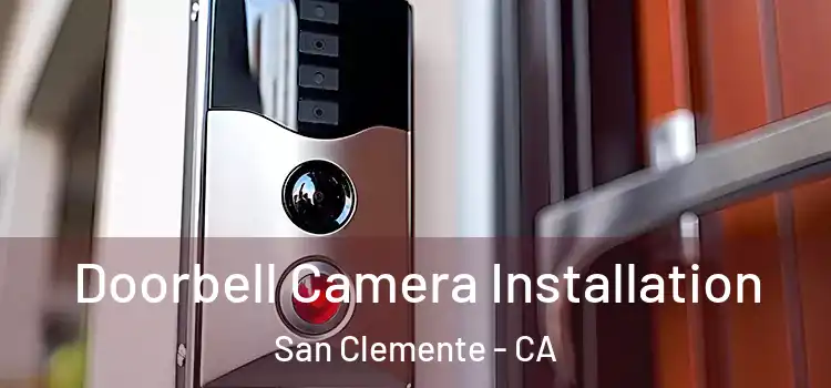  Doorbell Camera Installation San Clemente - CA