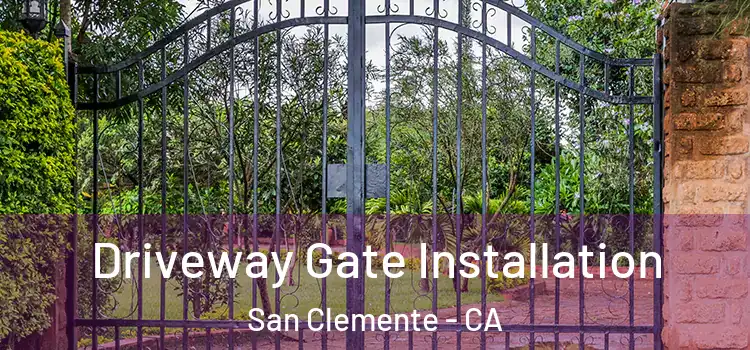 Driveway Gate Installation San Clemente - CA