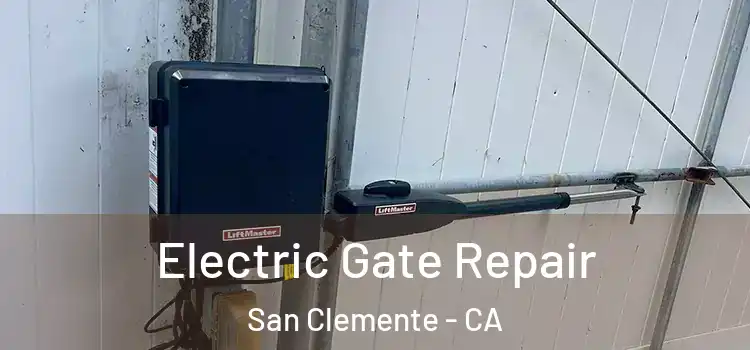 Electric Gate Repair San Clemente - CA