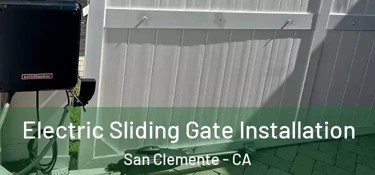 Electric Sliding Gate Installation San Clemente - CA