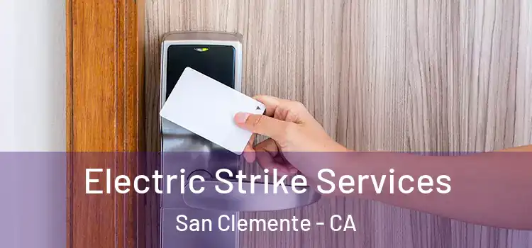 Electric Strike Services San Clemente - CA