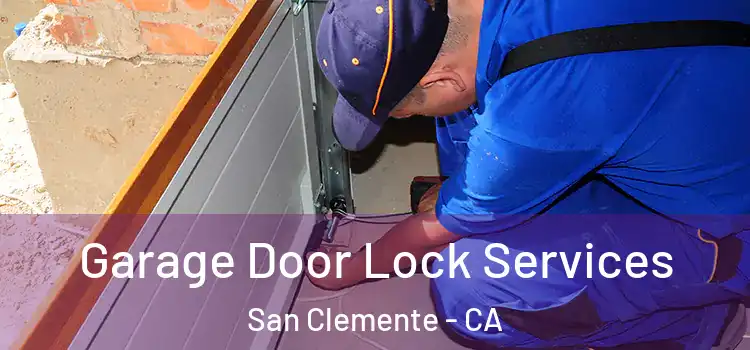 Garage Door Lock Services San Clemente - CA