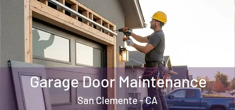 Garage Door Maintenance San Clemente - CA
