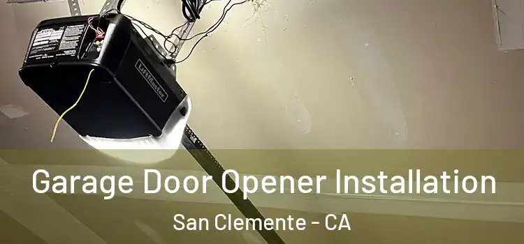  Garage Door Opener Installation San Clemente - CA