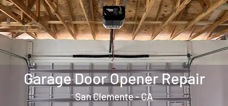  Garage Door Opener Repair San Clemente - CA
