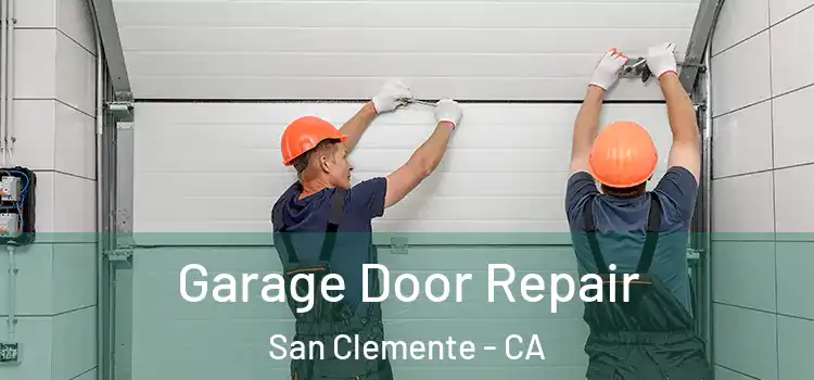  Garage Door Repair San Clemente - CA