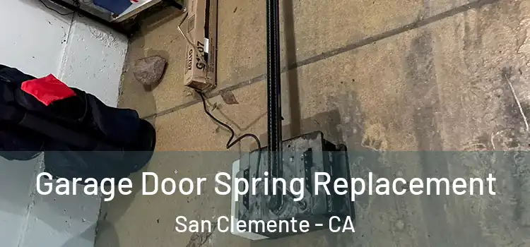 Garage Door Spring Replacement San Clemente - CA