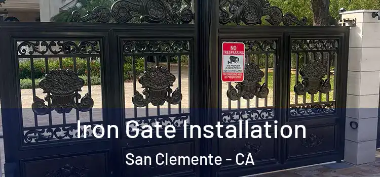 Iron Gate Installation San Clemente - CA
