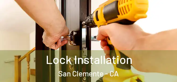  Lock Installation San Clemente - CA