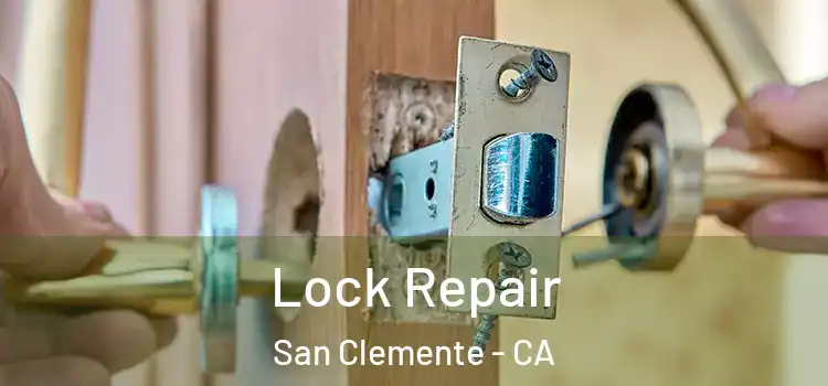 Lock Repair San Clemente - CA
