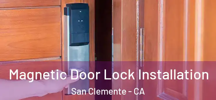  Magnetic Door Lock Installation San Clemente - CA