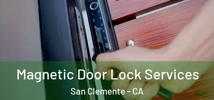 Magnetic Door Lock Services San Clemente - CA