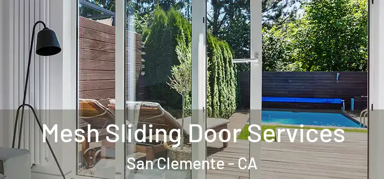 Mesh Sliding Door Services San Clemente - CA