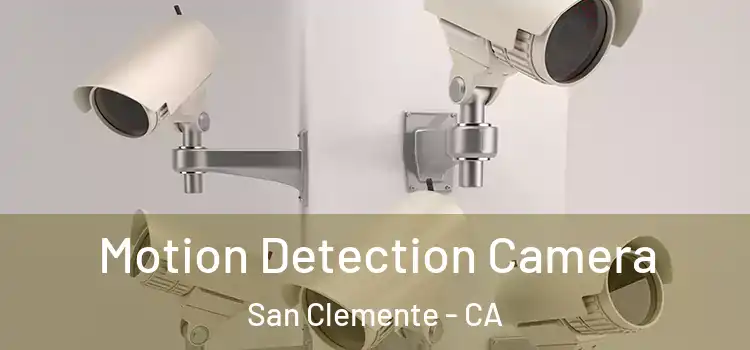  Motion Detection Camera San Clemente - CA