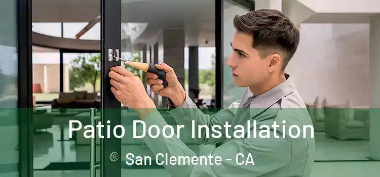 Patio Door Installation San Clemente - CA