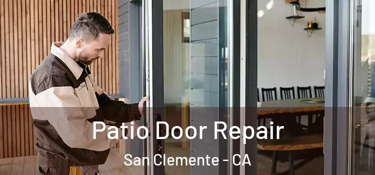 Patio Door Repair San Clemente - CA