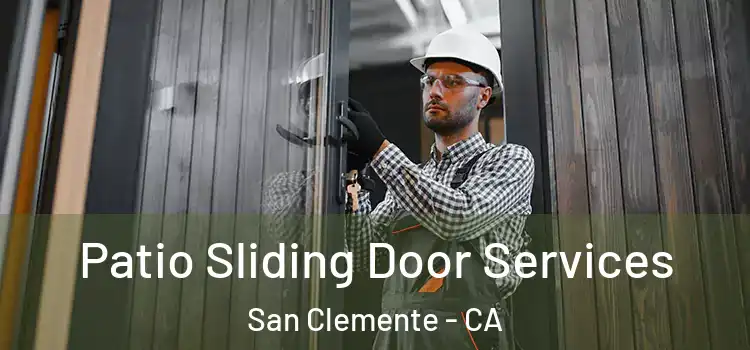 Patio Sliding Door Services San Clemente - CA