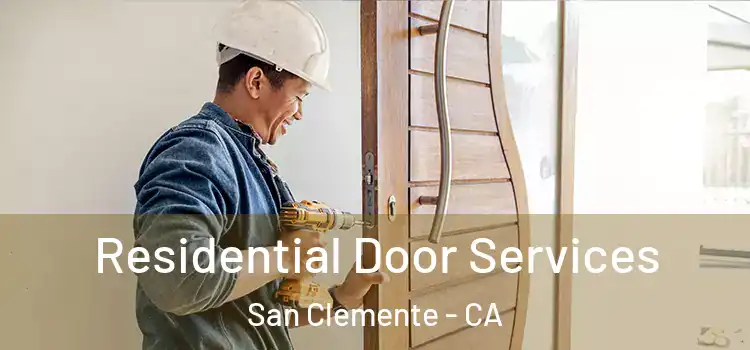 Residential Door Services San Clemente - CA