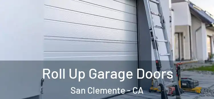  Roll Up Garage Doors San Clemente - CA