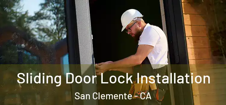 Sliding Door Lock Installation San Clemente - CA