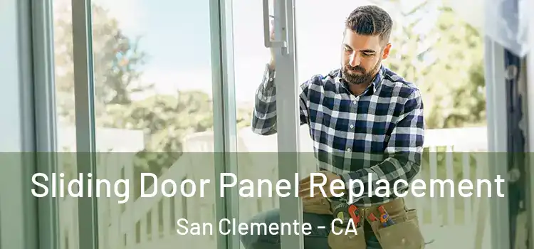  Sliding Door Panel Replacement San Clemente - CA