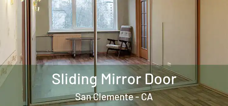  Sliding Mirror Door San Clemente - CA
