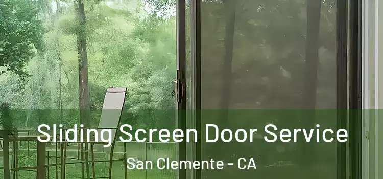 Sliding Screen Door Service San Clemente - CA