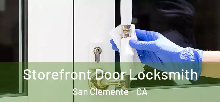 Storefront Door Locksmith San Clemente - CA